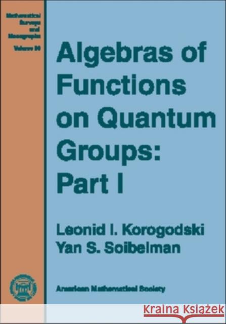 Algebras of Functions on Quantum Groups, Part 1  9780821803363 AMERICAN MATHEMATICAL SOCIETY - książka