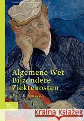 Algemene Wet Bijzondere Ziektekosten: Gezondheidswetgeving in de Praktijk Beerepoot, C. C. 9789031374397 Springer - książka