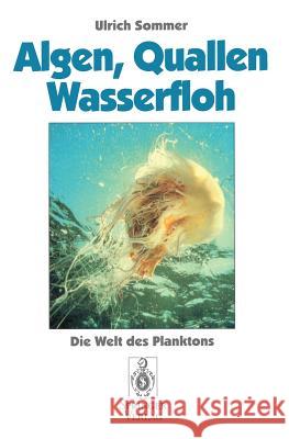 Algen, Quallen, Wasserfloh: Die Welt Des Planktons Sommer, Ulrich 9783540603078 Springer - książka