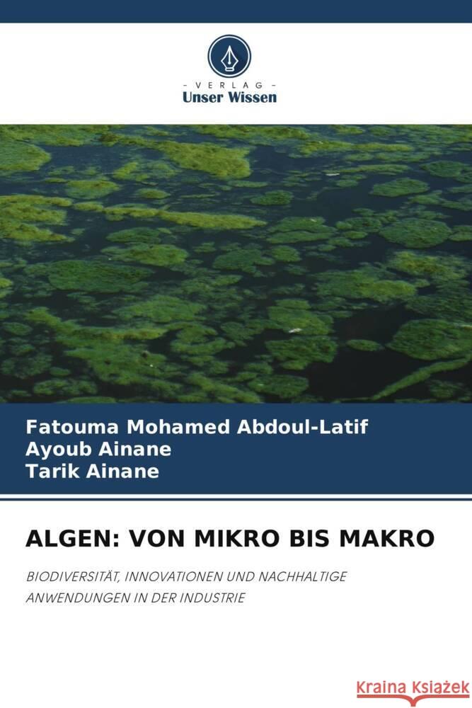 ALGEN: VON MIKRO BIS MAKRO Mohamed Abdoul-Latif, Fatouma, AINANE, Ayoub, Ainane, Tarik 9786208571467 Verlag Unser Wissen - książka