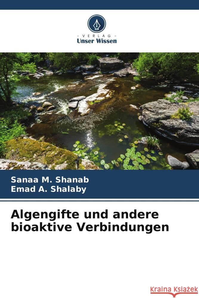 Algengifte und andere bioaktive Verbindungen Shanab, Sanaa M., Shalaby, Emad A. 9786208596873 Verlag Unser Wissen - książka