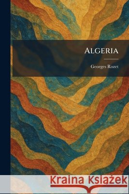 Algeria Georges Rozet 9781025266619 Tradd Street Press - książka