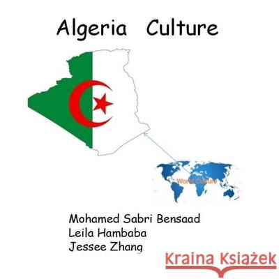 Algeria Culture Leila Hambaba, Jessee Zhang, Mohamed Sabri Bensaad 9798425902641 Independently Published - książka