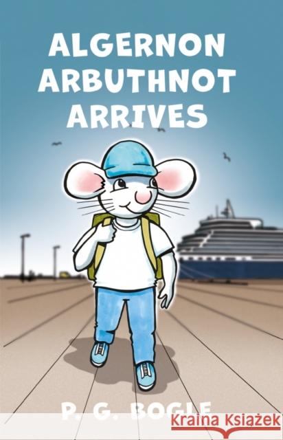 Algernon Arbuthnot Arrives P. G. Bogle 9781838594992 Troubador Publishing - książka