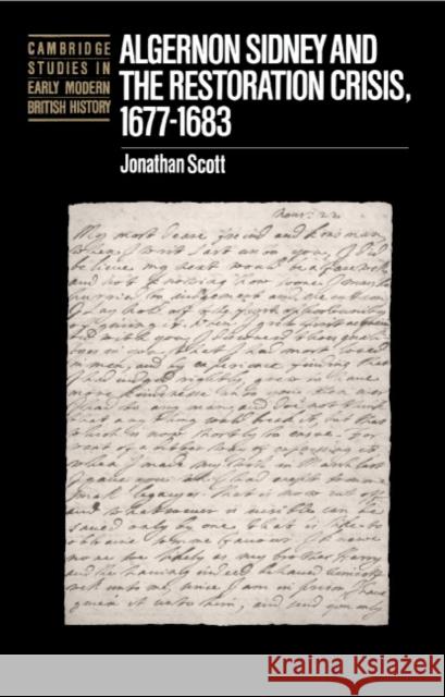 Algernon Sidney and the Restoration Crisis, 1677 1683 Scott, Jonathan 9780521352918 Cambridge University Press - książka