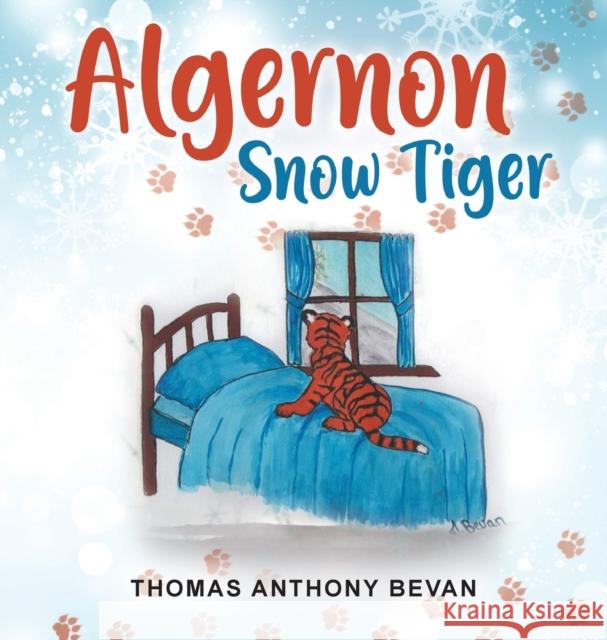 Algernon Snow Tiger Thomas Anthony Bevan 9781952027390 New Leaf Media, LLC - książka