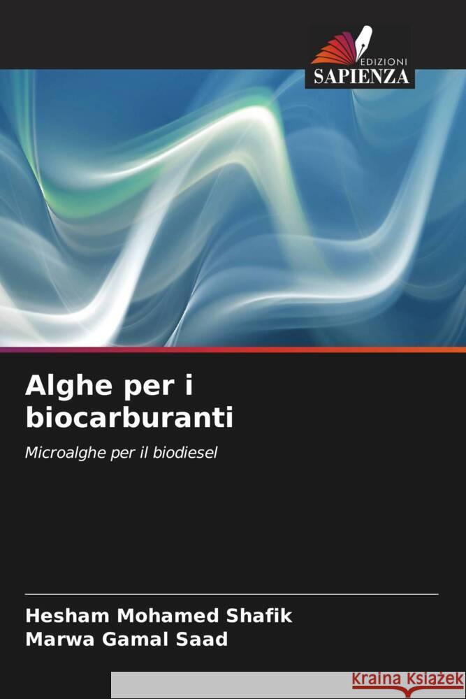 Alghe per i biocarburanti Hesham Mohame Marwa Gama 9786208049317 Edizioni Sapienza - książka