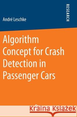 Algorithm Concept for Crash Detection in Passenger Cars Andre Leschke 9783658293918 Springer Vieweg - książka