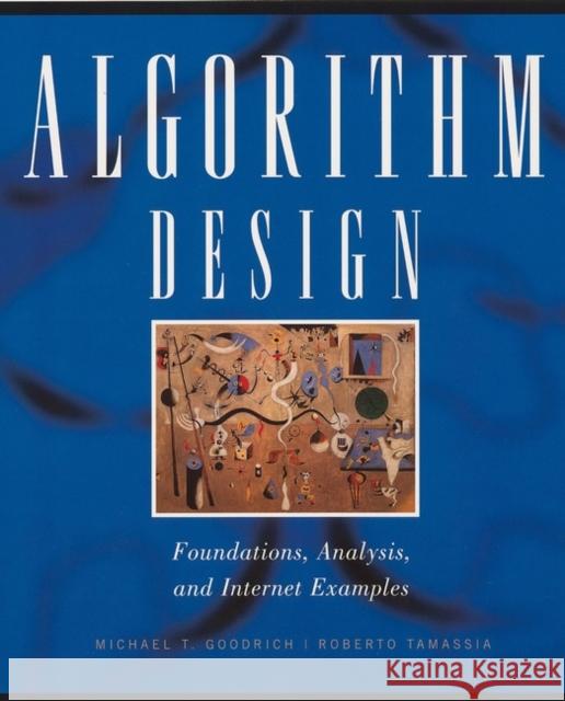 Algorithm Design: Foundations, Analysis, and Internet Examples Goodrich, Michael T. 9780471383659 John Wiley & Sons - książka