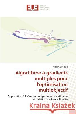 Algorithme À Gradients Multiples Pour l'Optimisation Multiobjectif Zerbinati-A 9783841666154 Omniscriptum - książka