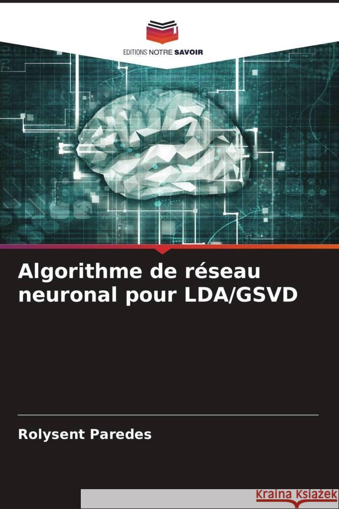 Algorithme de réseau neuronal pour LDA/GSVD Paredes, Rolysent 9786204548593 Editions Notre Savoir - książka