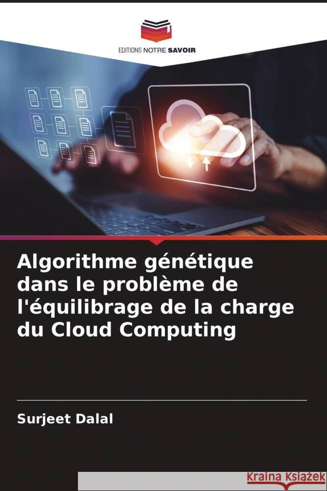 Algorithme génétique dans le problème de l'équilibrage de la charge du Cloud Computing Dalal, Surjeet 9786205567517 Editions Notre Savoir - książka