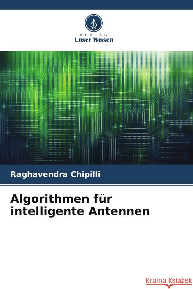 Algorithmen für intelligente Antennen Chipilli, Raghavendra 9786204904375 Verlag Unser Wissen - książka