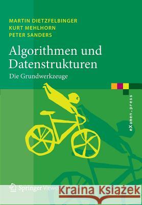 Algorithmen Und Datenstrukturen: Die Grundwerkzeuge Dietzfelbinger, Martin 9783642054716 Springer - książka