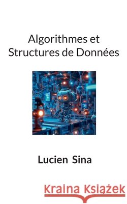 Algorithmes et Structures de Donn?es Lucien Sina 9783769328363 Bod - Books on Demand - książka