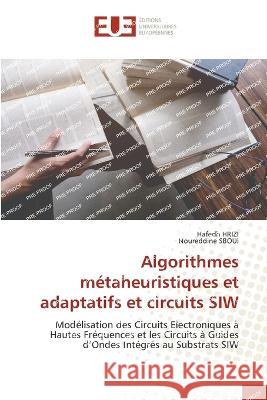 Algorithmes metaheuristiques et adaptatifs et circuits SIW Hafedh Hrizi Noureddine Sboui  9786203453300 International Book Market Service Ltd - książka