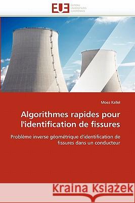 Algorithmes Rapides Pour l'Identification de Fissures Moez Kallel 9786131577383 Editions Universitaires Europeennes - książka