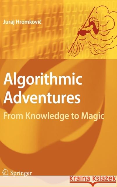 Algorithmic Adventures: From Knowledge to Magic Hromkovič, Juraj 9783540859857  - książka