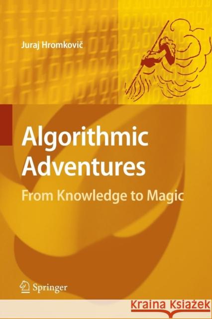 Algorithmic Adventures: From Knowledge to Magic Hromkovič, Juraj 9783642426063 Springer - książka