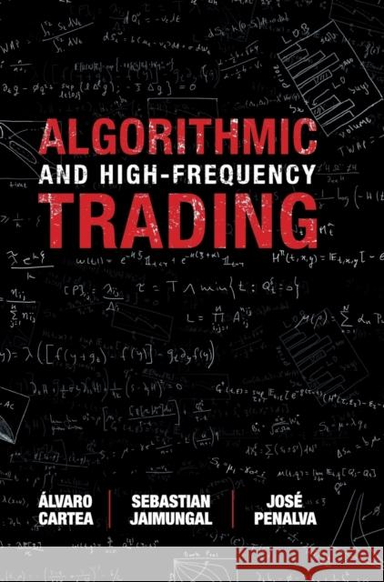 Algorithmic and High-Frequency Trading lvaro Cartea 9781107091146 CAMBRIDGE UNIVERSITY PRESS - książka