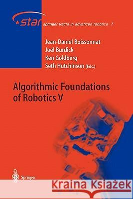 Algorithmic Foundations of Robotics V Jean-Daniel Boissonnat, Joel Burdick, Ken Goldberg, Seth Hutchinson 9783642073410 Springer-Verlag Berlin and Heidelberg GmbH &  - książka