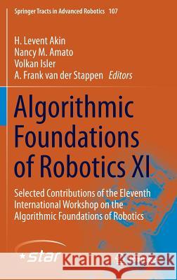 Algorithmic Foundations of Robotics XI: Selected Contributions of the Eleventh International Workshop on the Algorithmic Foundations of Robotics Akin, H. Levent 9783319165943 Springer - książka
