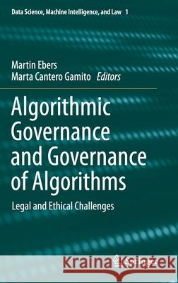 Algorithmic Governance and Governance of Algorithms: Legal and Ethical Challenges Ebers, Martin 9783030505585 Springer - książka