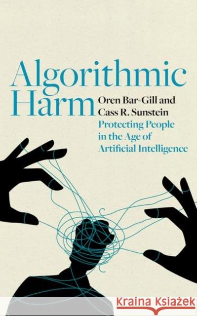 Algorithmic Harm Cass R. (Robert Walmsley Professor, Robert Walmsley Professor, Harvard University) Sunstein 9780197778197 Oxford University Press Inc - książka