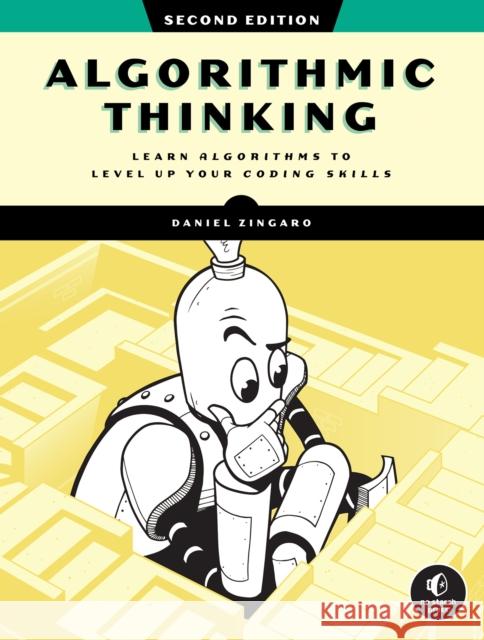 Algorithmic Thinking, 2nd Edition: Learn Algorithms to Level Up Your Coding Skills Daniel Zingaro 9781718503229 No Starch Press,US - książka