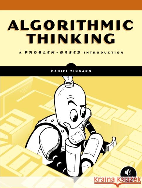 Algorithmic Thinking: A Problem-Based Introduction Daniel Zingaro 9781718500808 No Starch Press - książka