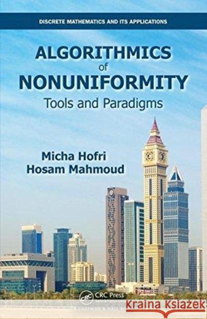 Algorithmics of Nonuniformity: Tools and Paradigms Micha Hofri Hosam Mahmoud 9781498750714 CRC Press - książka