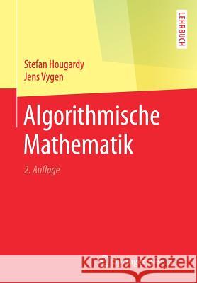 Algorithmische Mathematik Hougardy, Stefan 9783662574607 Springer Spektrum - książka