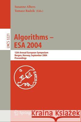 Algorithms -- ESA 2004: 12th Annual European Symposium, Bergen, Norway, September 14-17, 2004, Proceedings Albers, Susanne 9783540230250 Springer - książka