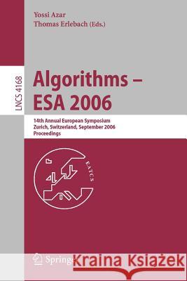 Algorithms - ESA 2006: 14th Annual European Symposium, Zurich, Switzerland, September 11-13, 2006, Proceedings Azar, Yossi 9783540388753 Springer - książka