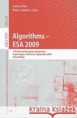 Algorithms - ESA 2009: 17th Annual European Symposium, Copenhagen, Denmark, September 7-9, Proceedings Fiat, Amos 9783642041273 Springer - książka