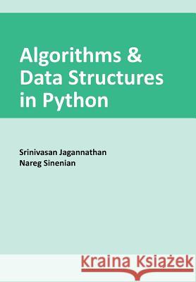 Algorithms & Data Structures in Python Dr Srinivasan Jagannathan Dr Nareg Sinenian Srinivasan Jagannathan 9781502378712 Createspace - książka