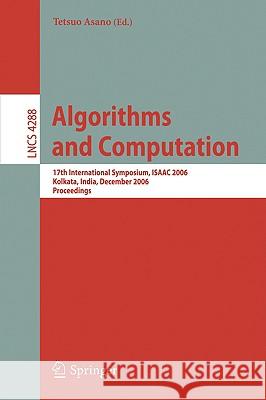 Algorithms and Computation: 17th International Symposium, Isaac 2006, Kolkata, India, December 18-20, 2006, Proceedings Asano, Tetsuo 9783540496946 Springer - książka