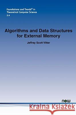 Algorithms and Data Structures for External Memory Jeffrey Scott Vitter 9781601981066 Now Publishers, - książka