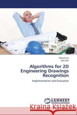 Algorithms for 2D Engineering Drawings Recognition Liu, Wenyin 9783659535772 LAP Lambert Academic Publishing - książka