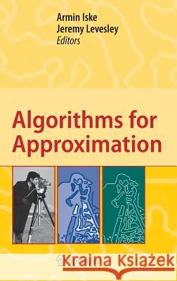 Algorithms for Approximation: Proceedings of the 5th International Conference, Chester, July 2005 Iske, Armin 9783540332831 Springer - książka