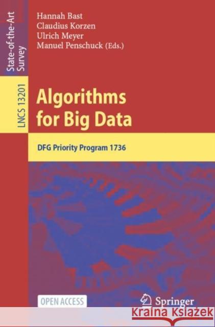 Algorithms for Big Data: DFG Priority Program 1736 Hannah Bast Claudius Korzen Ulrich Meyer 9783031215339 Springer - książka
