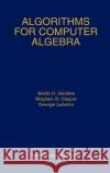 Algorithms for Computer Algebra K. O. Geddes G. Labahn S. R. Czapor 9780792392590 Springer
