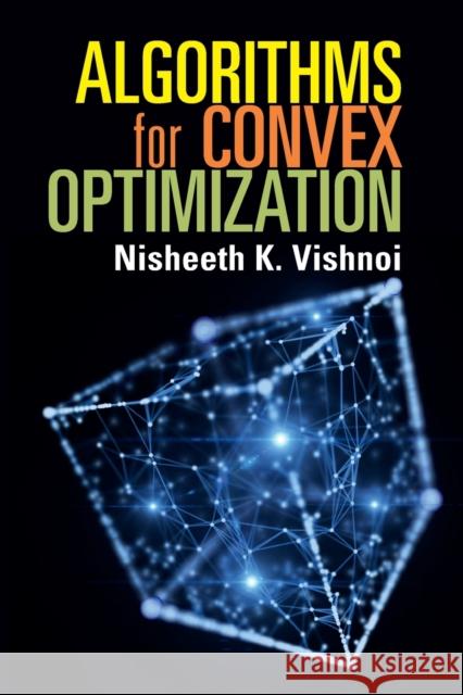 Algorithms for Convex Optimization Nisheeth K. Vishnoi (Yale University, Connecticut) 9781108741774 Cambridge University Press - książka