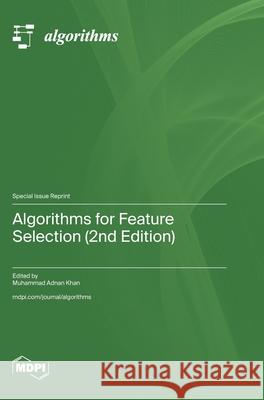 Algorithms for Feature Selection (2nd Edition) Muhammad Adnan Khan 9783725850655 Mdpi AG - książka