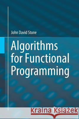 Algorithms for Functional Programming John David Stone 9783662586099 Springer - książka