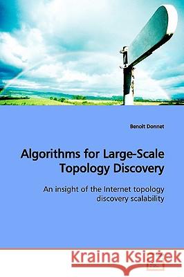 Algorithms for Large-Scale Topology Discovery Benoit Donnet 9783639164312 VDM Verlag - książka