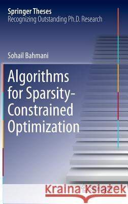 Algorithms for Sparsity-Constrained Optimization Sohail Bahmani 9783319018805 Springer - książka