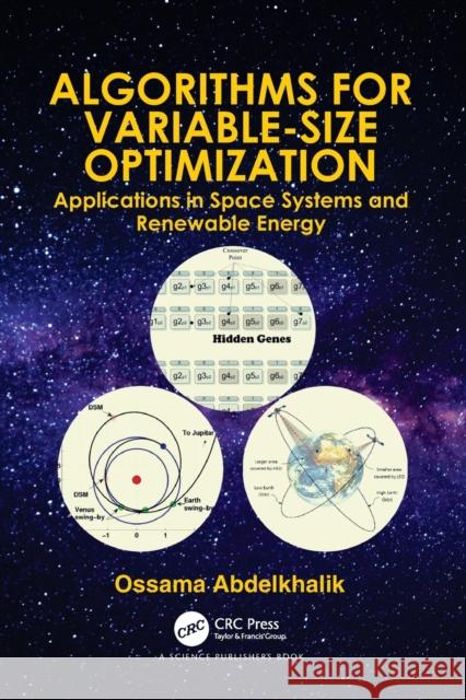 Algorithms for Variable-Size Optimization: Applications in Space Systems and Renewable Energy Ossama Abdelkhalik 9780367723453 CRC Press - książka