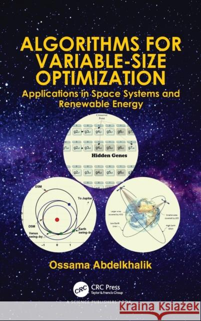 Algorithms for Variable-Size Optimization: Applications in Space Systems and Renewable Energy Abdelkhalik, Ossama 9780815360162 CRC Press - książka