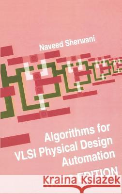 Algorithms for VLSI Physical Design Automation Naveed A. Sherwani 9780792383932 Kluwer Academic Publishers - książka